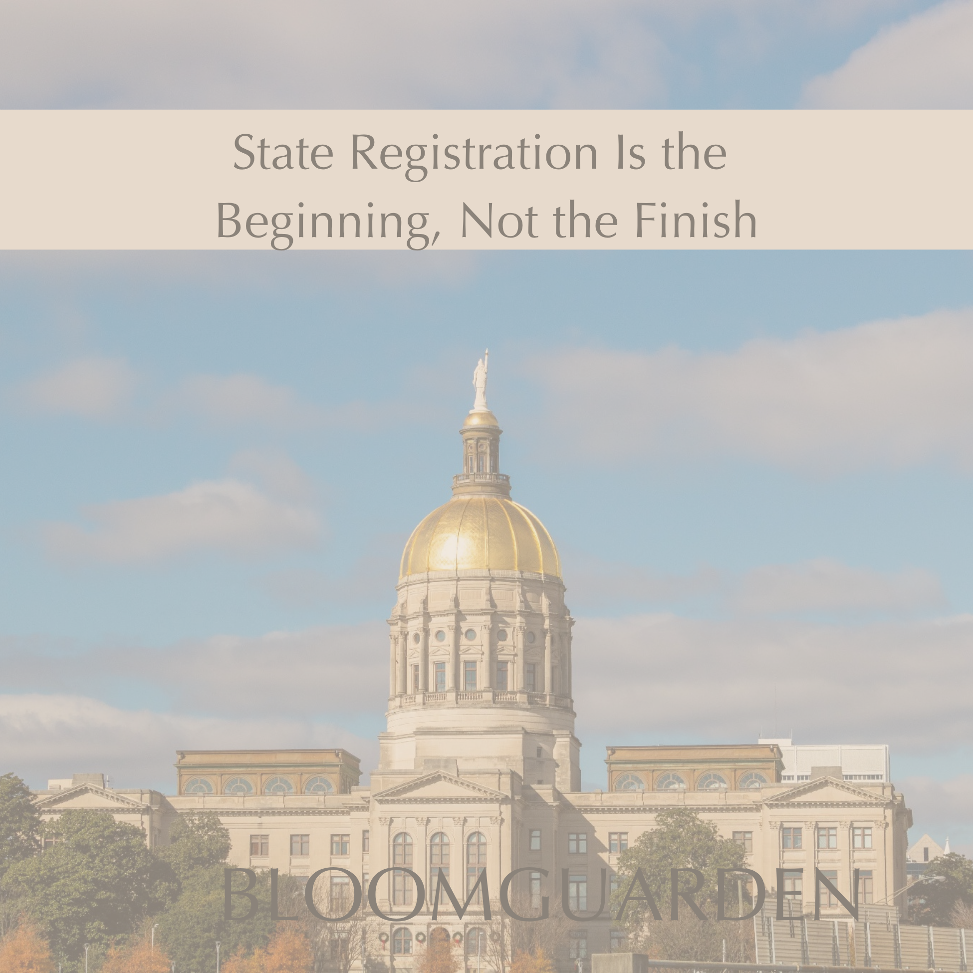 State Registration Is the Beginning, Not the Finish